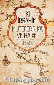 İki İbrahim Müteferrika ve Halefi (Karton Kapak)