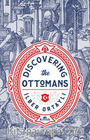 Discovering The Ottomans (Karton Kapak)