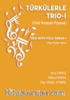 Türkülerle Trio 1 (Flüt-Keman-Piyano)