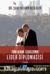 Türk-Alman İlişkilerinde Lider Diplomasisi