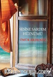 Sesine Sardım Hüznümü