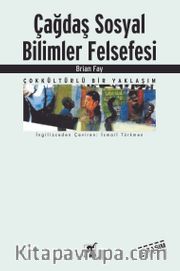 Çağdaş Sosyal Bilimler Felsefesi / Çok Kültürlü Bir Yaklaşım