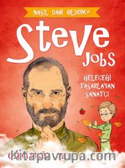 Steve Jobs - Geleceği Tasarlayan Sanatçı / Nasıl Dahi Oldum?