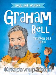 Graham Bell - Telefon Dile Geldi / Nasıl Dahi Oldum?