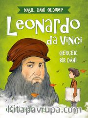 Leonardo Da Vinci - Gerçek Bir Dahi / Nasıl Dahi Oldum?