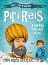 Piri Reis - Denizlerin Parlayan Yıldızı / Tarihe Yön Veren Ünlü Türk Bilginleri