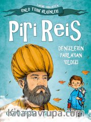 Piri Reis - Denizlerin Parlayan Yıldızı / Tarihe Yön Veren Ünlü Türk Bilginleri