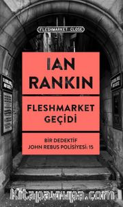 Fleshmarket Geçidi / Bir Dedektif John Rebus Polisiyesi 15