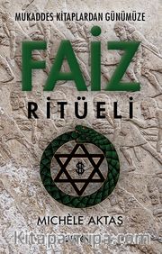 Mukaddes Kitaplardan Günümüze Faiz Ritüeli