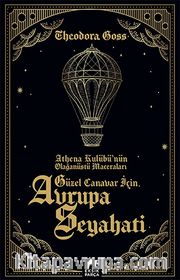 Güzel Canavar İçin Avrupa Seyahati <br /> Athena Kulübü’nün Olağanüstü Maceraları
