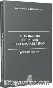 İnsan Hakları Hukukunun Uluslararasılaşması <br /> Egemenin İstisnası