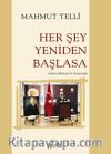 Her Şey Yeniden Başlasa 