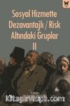 Sosyal Hizmette Dezavantajlı / Risk Altındaki Gruplar II