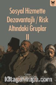 Sosyal Hizmette Dezavantajlı / Risk Altındaki Gruplar II
