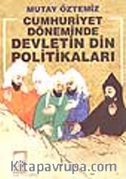 Cumhuriyet Döneminde Devletin Din Politikaları