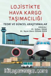 Lojistikte Hava Kargo Taşımacılığı: Teori ve Güncel Araştırmalar