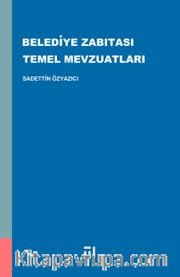 Belediye Zabıtası Temel Mevzuatları