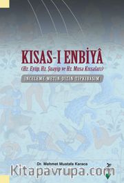 Kısas-ı Enbiya (Hz. Eyüp, Hz. Şuayip ve Hz. Musa Kıssaları) İnceleme-Metin-Dizin-Tıpkıbasım