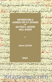 Nevrekoblu Ahmed Rif‘at Efendi ve Mu‘inü’l-Mürid Adlı Eseri