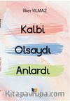 Kalbi Olsaydı Anlardı