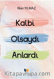 Kalbi Olsaydı Anlardı