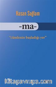 Ma <br /> Cümlenin Başladığı Yer