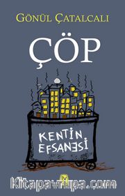 Çöp <br /> Kentin Efsanesi 