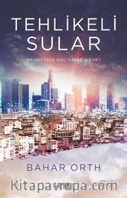 Tehlikeli Sular <br /> İki Haftaya Kaç Hayat Sığar 