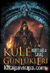 Kule Günlükleri 1 / Kurtlarla Savaş