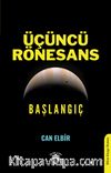 Üçüncü Rönesans & Başlangıç