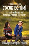 Çocuk Eğitimi & Felsefi-Bilimsel Bir Disiplinlerarası İnceleme