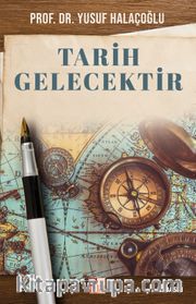 Tarih Gelecektir