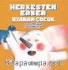 Herkesten Erken Uyanan Çocuk