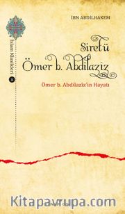 Siretü Ömer b. Abdilazîz <br /> Ömer b. Abdilazîz’in Hayatı