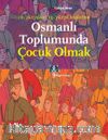 Osmanlı Toplumunda Çocuk Olmak & 16. Yüzyıldan 19. Yüzyıl Başlarına