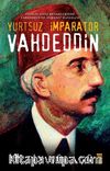 Yurtsuz İmparator Vahdeddin & İngiliz Gizli Belgelerinde Vahdeddin ve Osmanlı Hanedanı
