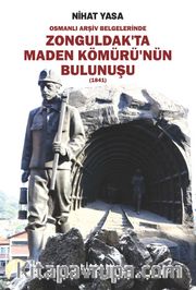 Osmanlı Arşiv Belgelerinde Zonguldak’ta Maden Kömürü’nün Bulunuşu