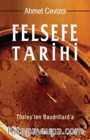 Felsefe Tarihi <br /> Thales'ten Baudrillard'a (Karton Kapak)
