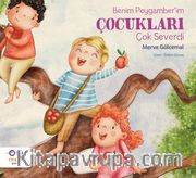 Benim Peygamber’im Çocukları Çok Severdi