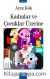 Kadınlar ve Çocuklar Üzerine