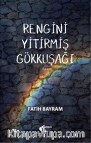 Rengini Yitirmiş Gökkuşağı