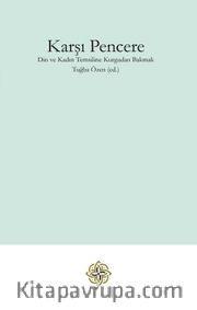 Karşı Pencere <br /> Din ve Kadın Temsiline Kurgudan Bakmak