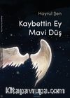 Kaybettin Ey Mavi Düş