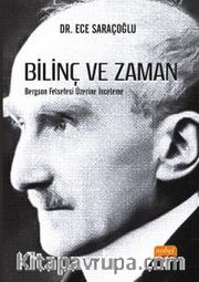 Bilinç ve Zaman <br /> Bergson Felsefesi Üzerine İnceleme
