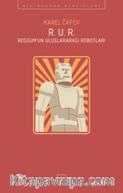 R. U. R. (Rossum’un Uluslararası Robotları)