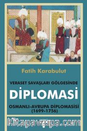 Diplomasi <br /> Veraset Savaşları Gölgesinde Diplomasi