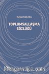 Toplumsallaşma Sözlüğü