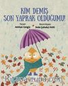 Kim Demiş Son Yaprak Olduğumu