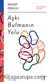 Aşkı Bulmanın Yolu / The School of Life / Hayat Okulu