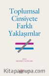 Toplumsal Cinsiyete Farklı Yaklaşımlar